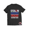 Stolen Rigger Fraud Election 2020 T Shirt For Men And Women S-3XL