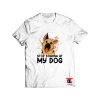 Stop staring at my dog T Shirt Viral Fashion