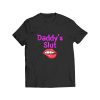 Daddys Slut Lips T Shirt