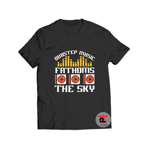 Dubstep Music Fathoms The Sky T Shirt