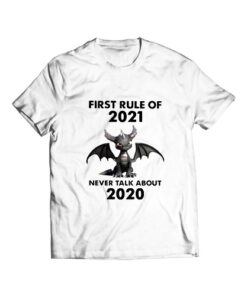First Rule Of 2021 Toothless Dragon T Shirt