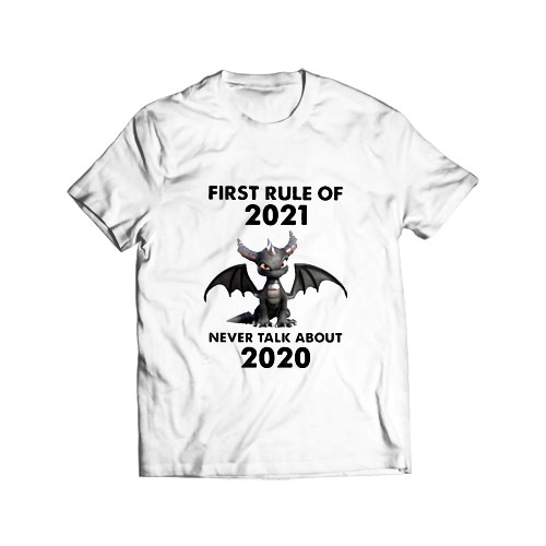 First Rule Of 2021 Toothless Dragon T Shirt