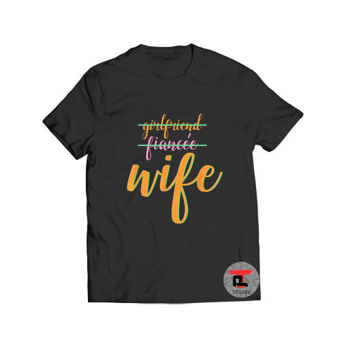 Girlfriend Fiance Wife T Shirt