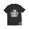 Tom Bucing Brady Tampa Bay T Shirt