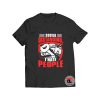 Wrench Social distancing I hate people T Shirt