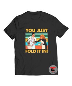 You Just Fold It In Schitts T Shirt