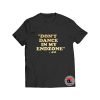 Dont Dance In My Endzone T Shirt