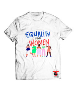 Equality for Women T Shirt