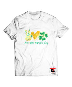 Funny Peace Love Patricks Day T Shirt