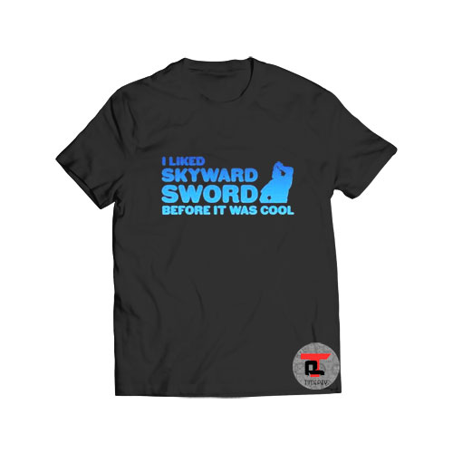 I liked Skyward Sword Before It Was Cool T Shirt