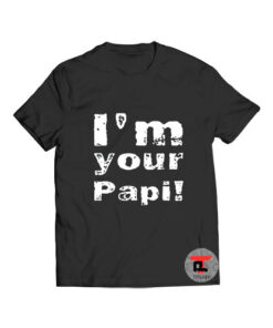 I'm Your Papi T Shirt