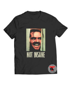 Jack Nicholson Not Insane T Shirt