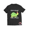 Life is Good Take it Slow T Shirt