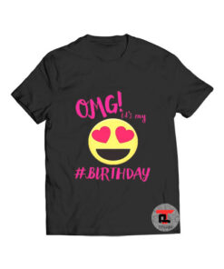 OMG Its My Birthday Emoji T Shirt