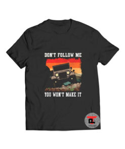 Off road 4x4 dont follow me T Shirt