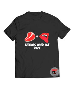 Steak And Bj Day T Shirt