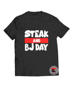 Steak and BJ day March T Shirt