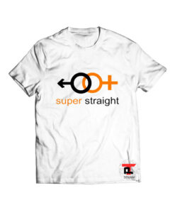 Super Straight Funny T Shirt