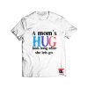 A Mom’s Hug Lasts Long T Shirt