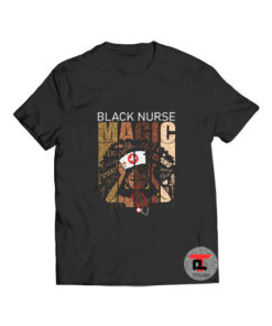 Black Nurse Magic Woman Melanin T Shirt
