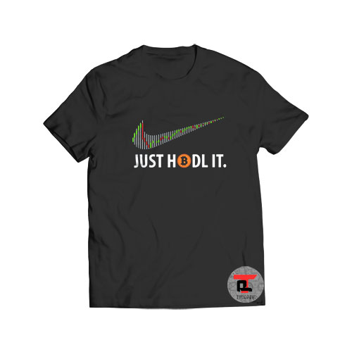 Cryptocurrency Just Hodl It T Shirt