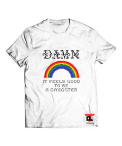 Damn It Feels Good To Be A Gangster T Shirt