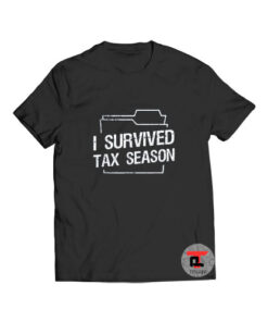 I Survived Tax Season Tax Day T Shirt