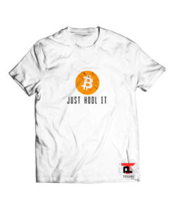 Just Hodl it Bitcoin T Shirt