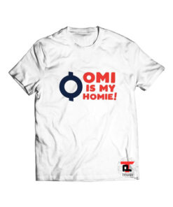 OMI is my Homie T Shirt