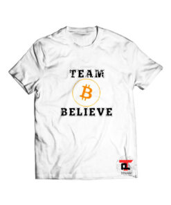 Team bitcoin believe T Shirt