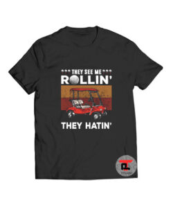 The See Me RollinThey Hatin T Shirt
