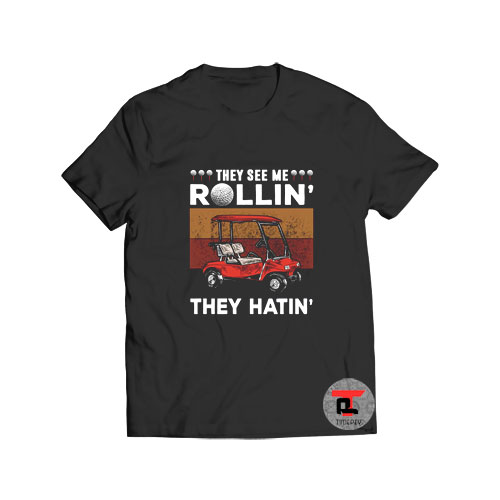 The See Me RollinThey Hatin T Shirt