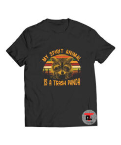 My Spirit Animal Is A Trash Panda T Shirt