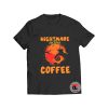 Nightmare Before Coffee Halloween T Shirt