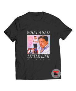 What A Sad Little Life Jane T Shirt
