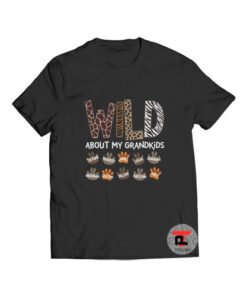 Wild About My Grandkids T Shirt