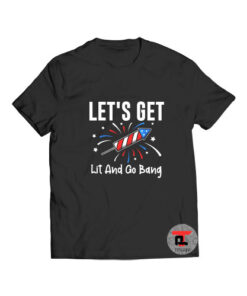 Let's Get Lit And Go Bang Fireworks USA Flag T Shirt