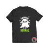 Paranormal Is My Normal Ghost T Shirt