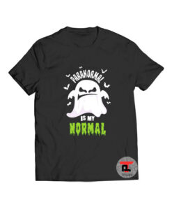 Paranormal Is My Normal Ghost T Shirt