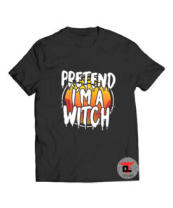Pretend Im A Witch Halloween T Shirt
