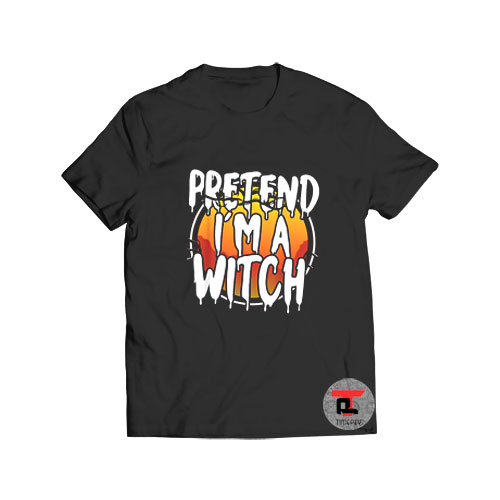 Pretend Im A Witch Halloween T Shirt