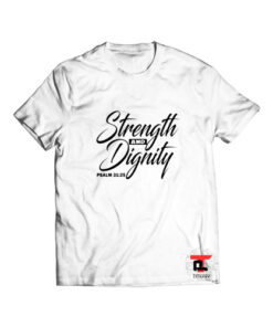 Strength and dignity T Shirt