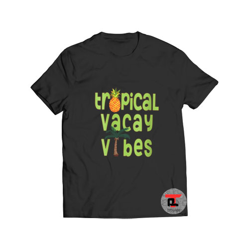 Tropical Vacay Vibes T Shirt