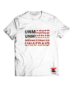 Unmasked unmuzzled unvaccinated T Shirt