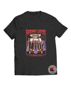 Worship Coffee T Shirt