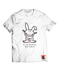 Happy bunny its all about me deal with it Viral Fashion T Shirt