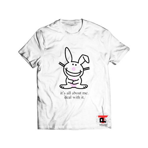 Happy bunny its all about me deal with it Viral Fashion T Shirt
