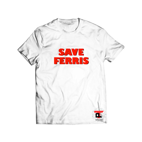 Save Ferris Movie Ferris Buellers Day Viral Fashion T Shirt
