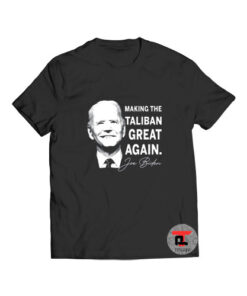 Making The Taliban Great Again Billboard Viral Fashion T Shirt