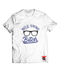 Nice swing bitch sunglass Viral Fashion T Shirt